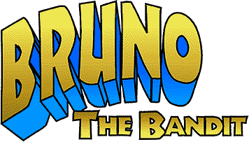 Bruno the Bandit!